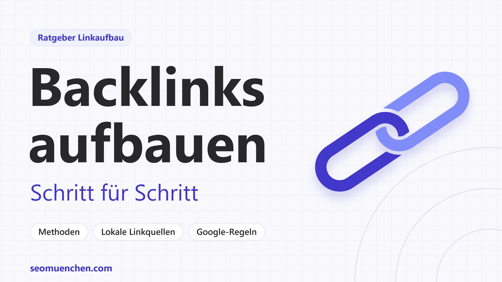 Typografische Titelgrafik: Backlinks aufbauen, Ratgeber mit den Themen Methoden, lokale Linkquellen und Google-Regeln